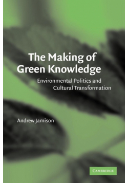 The Making of Green Knowledge
