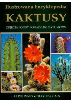 Ilustrowana encyklopedia Kaktusy