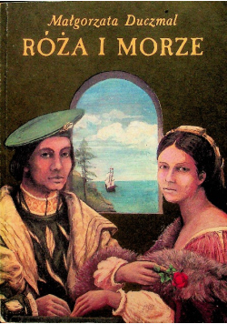 Róża i morze Dzieje rodu Loitzów tom 1