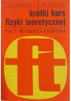 Krótki kurs fizyki teoretycznej tom I