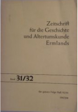 Zeitschrift für die Geschichte und Altertumskunde Ermlands 31 32