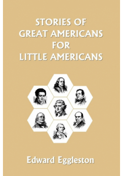 Stories of Great Americans for Little Americans  (Yesterday's Classics)