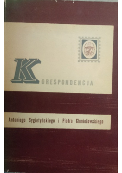 Korespondencja Antoniego Sygietyńskiego i Piotra Chmielowskiego
