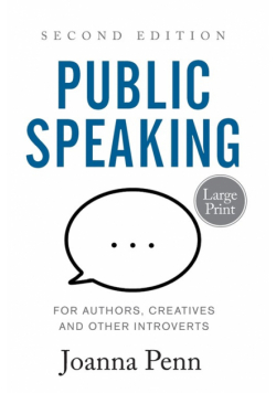 Public Speaking for Authors, Creatives and Other Introverts Large Print