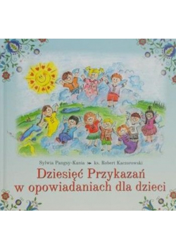 Dziesięć Przykazań w opowiadaniach dla dzieci