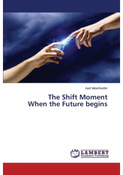 The Shift Moment When the Future begins