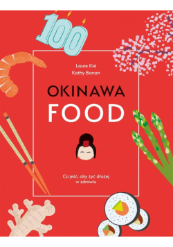 Okinawafood. Co jeść, aby żyć dłużej w zdrowiu