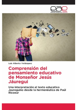 Comprensión del pensamiento educativo de Monseñor Jesús Jáuregui