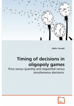 Timing of decisions in oligopoly games