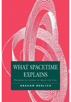 What Spacetime Explains