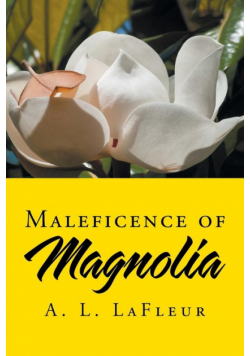 Maleficence of Magnolia