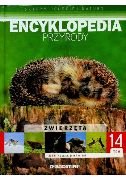 Encyklopedia przyrody Tom 14 Ssaki zające jeże i ryjówki