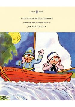 Raggedy Andy Goes Sailing - Written and Illustrated by Johnny Gruelle