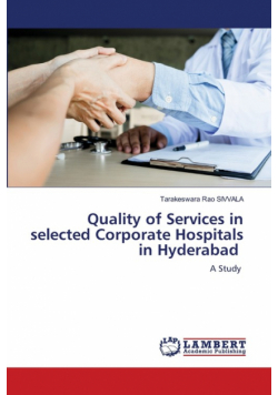 Quality of Services in selected Corporate Hospitals in Hyderabad