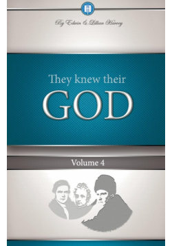 They Knew Their God Volume 4