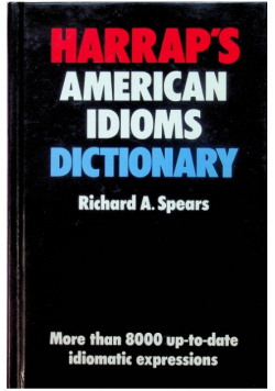Harraps American Idioms Dictionary