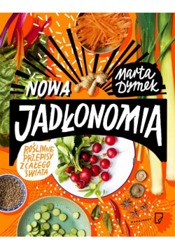 Nowa Jadłonomia. Roślinne przepisy z całego świata