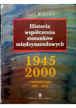 Historia współczesna stosunków międzynarodowych 1945 - 2000