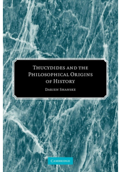 Thucydides and the Philosophical Origins of History