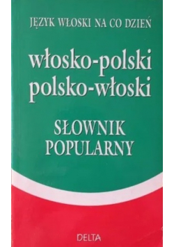 Język włoski na co dzień włosko-polski polsko - włoski słownik popularny