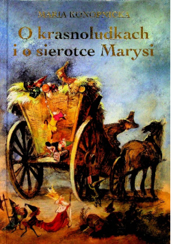 O krasnoludkach i o sierotce Marysi