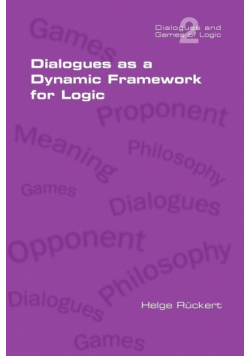 Dialogues as a Dynamic Framework for Logic
