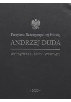 Andrzej  Duda wystąpienia listy wywiady