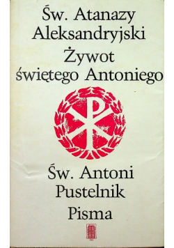 Św Atanazy Aleksandryjski Żywot świętego Antoniego Św Antoni Pustelnik Pisma
