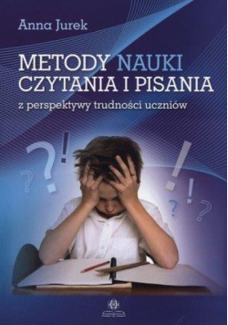 Metody nauki czytania i pisania z perspektywy trudności uczniów