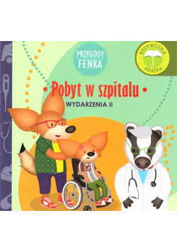 Przygody Fenka. Pobyt w szpitalu