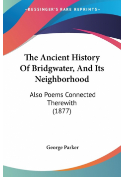 The Ancient History Of Bridgwater, And Its Neighborhood
