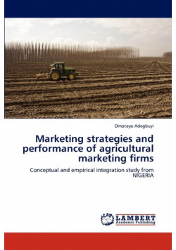 Marketing strategies and performance of agricultural marketing firms