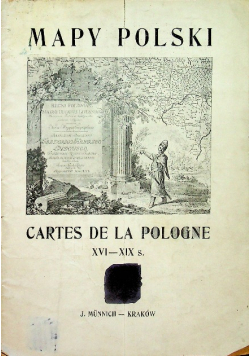 Mapy polski cartes de la pologne XVI - XIX 1928 r.