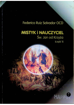 Mistyk i nauczyciel Św Jana od Krzyża