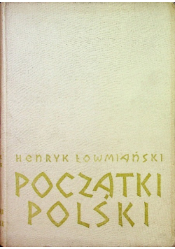 Początki Polski tom IV