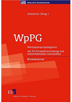 WpPG Wertpapierprospektgesetz mit EU - Prospektverordnung und weiterfuhrenden Vorschriften Kommentar