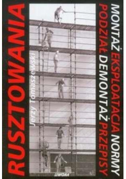 Rusztowania. Montaż. Eksploatacja. Normy...