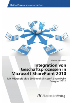 Integration von Geschäftsprozessen in Microsoft SharePoint 2010