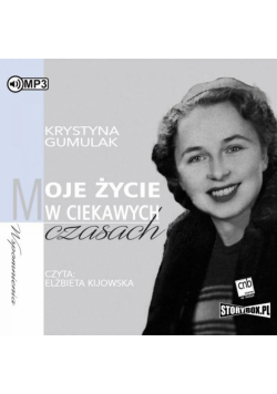 Moje życie w ciekawych czasach