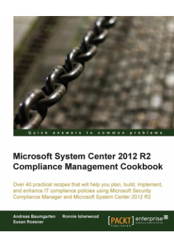 Microsoft System Center 2012 Compliance Management Cookbook