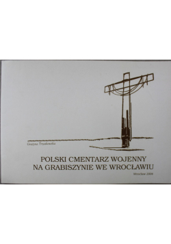 Polski cmentarz wojenny na Grabiszynie we Wrocławiu