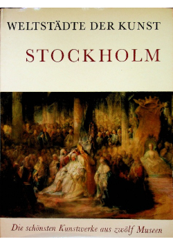 Weltstadte der Kunst Stockholm