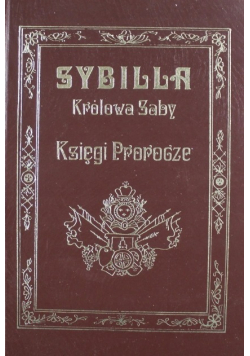 Sybilla Królowa Saby Księgi Prorocze Reprint z 1910 r