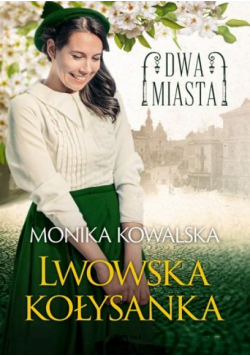 Dwa miasta. Lwowska kołysanka