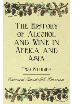 The History of Alcohol and Wine in Africa and Asia - Two Studies