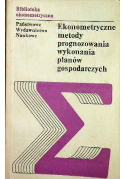 Ekonometryczne metody prognozowania wykonania planów gospodarczych