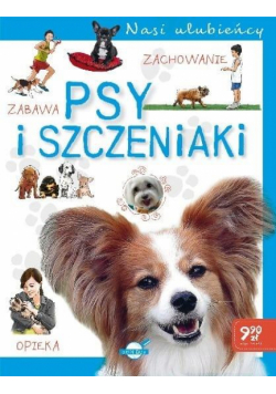 Nasi ulubieńcy. Psy i szczeniaki