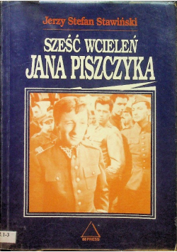Sześć wcieleń Jana Piszczyka Stawiński