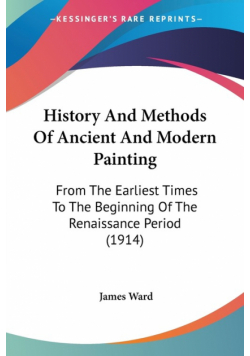 History And Methods Of Ancient And Modern Painting