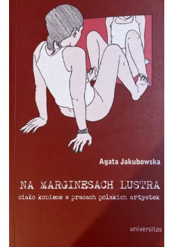 Na marginesach lustra ciało kobiece w pracach polskich artystek